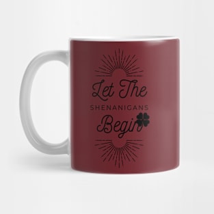 Let the Shenanigans Begin - St. Patrick's Day gift for men Mug